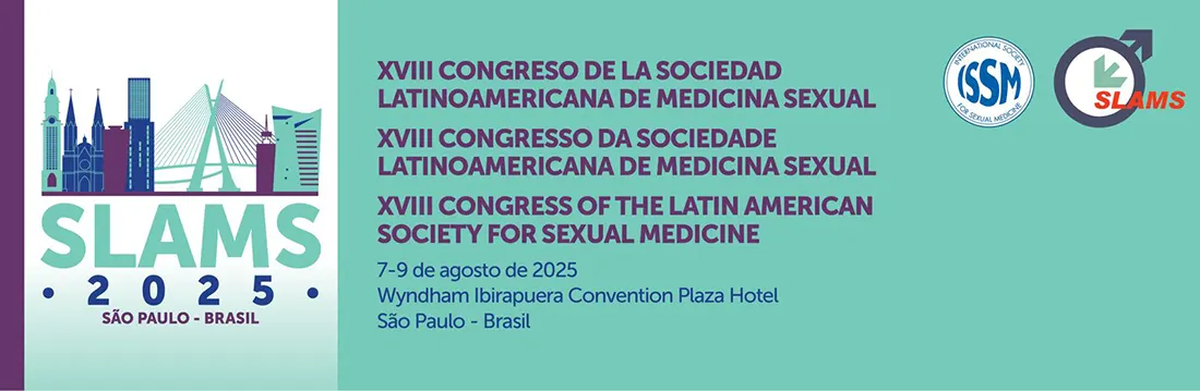 XVIII Congreso de la Sociedad Latinoamericana de Medicina Sexual - SLAMS 2025. 7 al 9 de agosto de 2025. San Pablo, Brasil